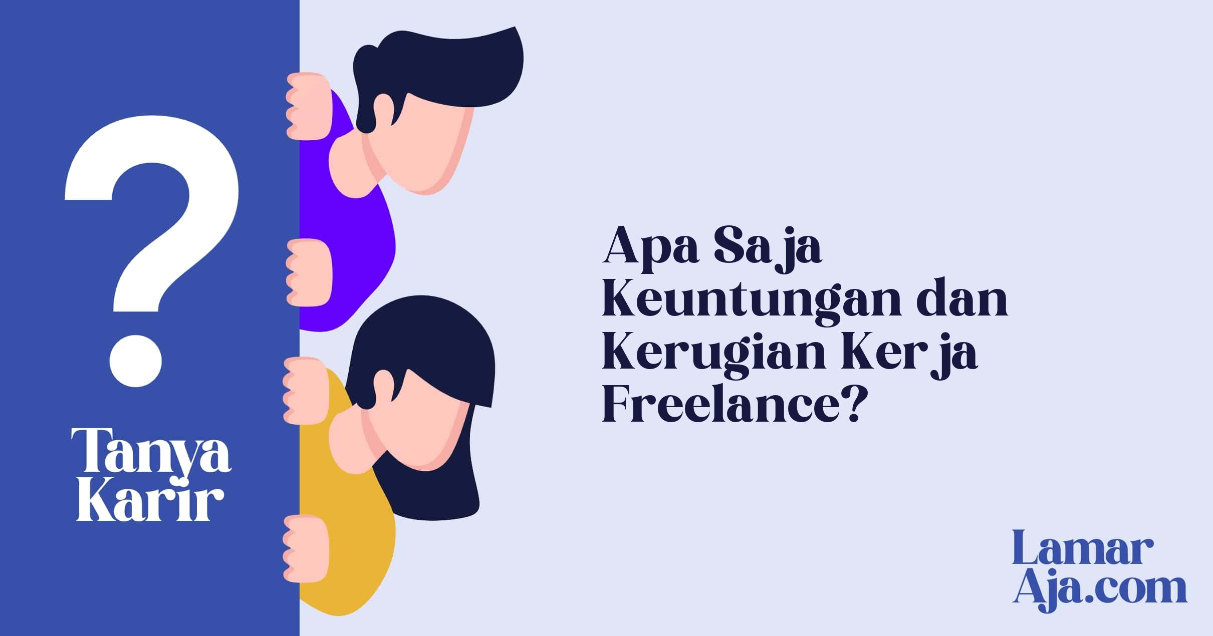 Apa Saja Keuntungan dan Kerugian Kerja Freelance?